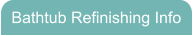 Bathtub Refinishing Info